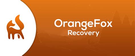 orange fox recovery unofficial.